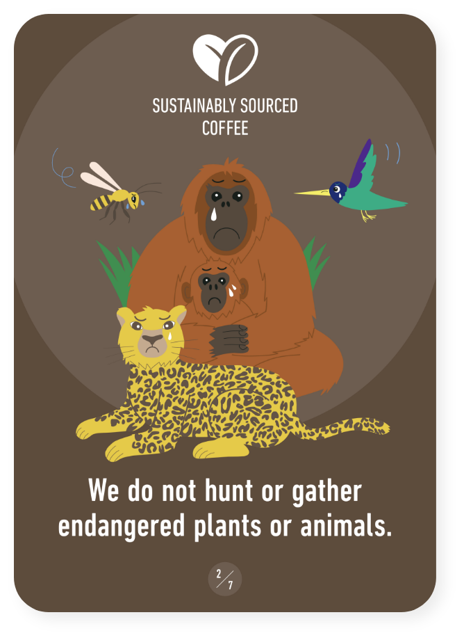 We do not hunt or gather endangered plants or animals.